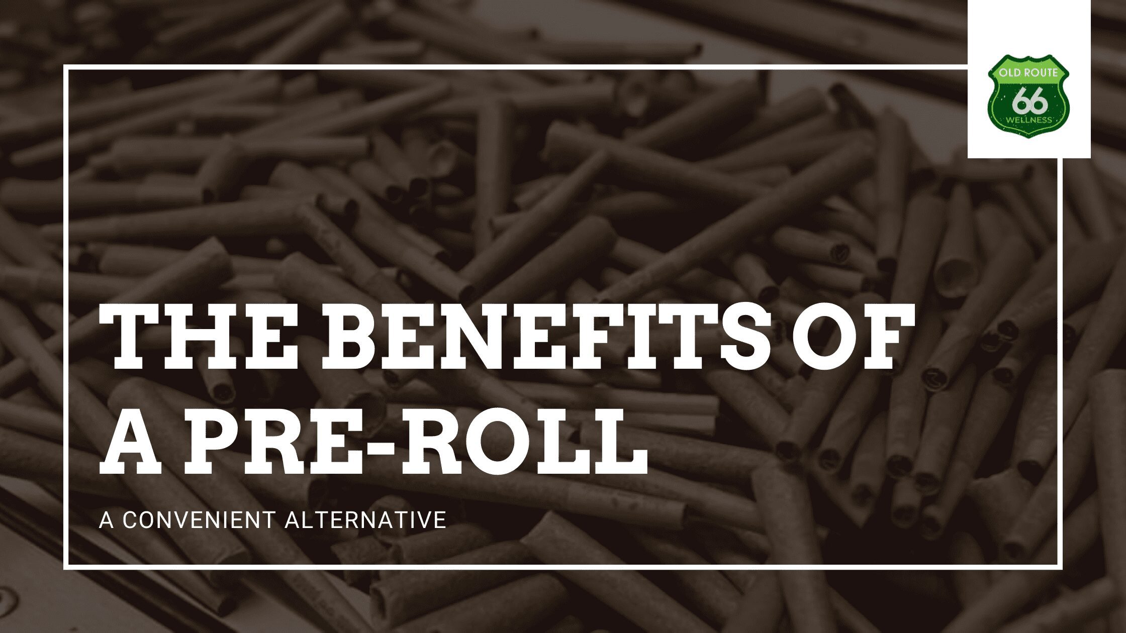 Benefits of a Pre-Roll