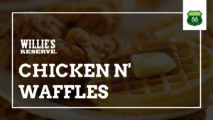Willie's Reserve Chicken N' Waffles